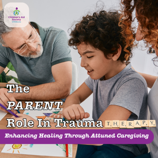 The Parent Role in Trauma Therapy: Enhancing Healing Through Attuned Caregiving