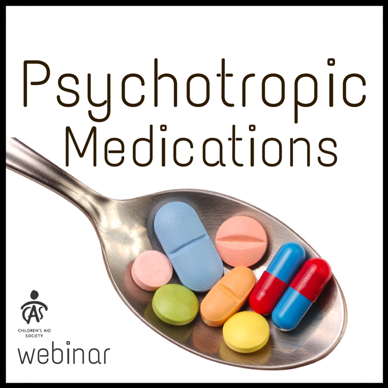 Webinar - August 2018 Psychotropic Med Psychotropic Medications